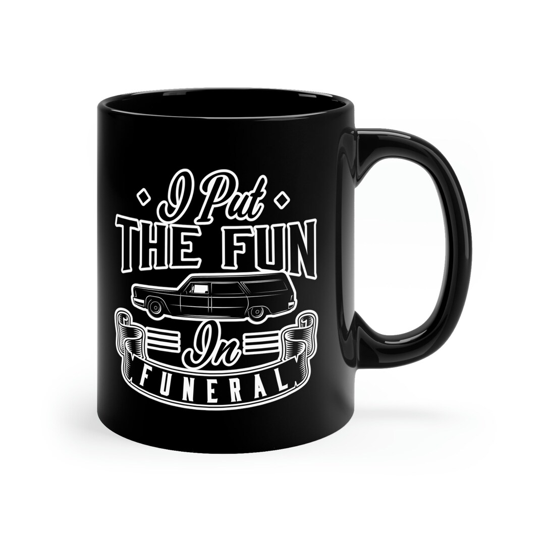 Funny Mortician Gift / Funeral Director Coffee Mug / Coroner Mug for