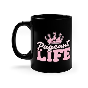 Pageant Life Mug / Cute Pageant Day Gift For Her / Proud Pageant Mom Coffee Cup / Beauty Queen Mom Present / Pageant Team Gifts / Family