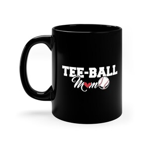 T-Ball Mom Mug / Cute Tee Ball Mom Mother’s Day Gift Idea / Teeball Mother Coffee Cup / Tee-Ball Mom Present / T-Ball Mommy Gifts / Mugs
