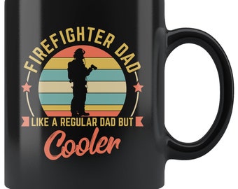 Firefighter Dad Coffee Mug, Funny Fireman Gift