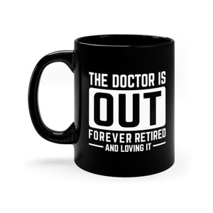 Funny Doctor Retirement Mug: &quot;The Doctor Is Out&quot; Coffee Cup