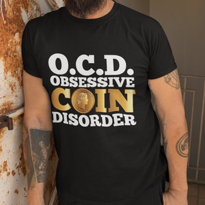 Coin Collecting T-Shirt: Numismatist OCD Gift image 2