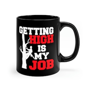 Funny Arborist Mug: Tree Climber Gift