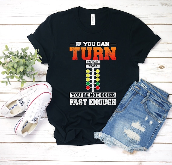 Drag Racing Shirt Funny Race Day Gift Speed Motorsport Tee Tshirt Track Apparel Fans