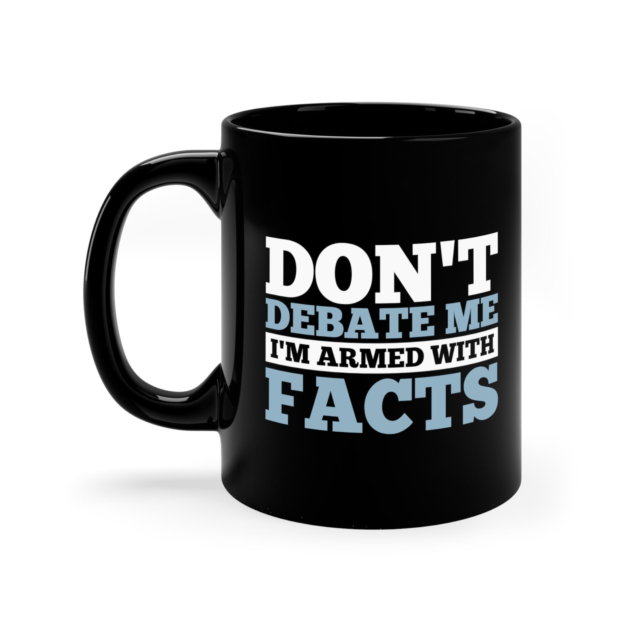 Funny Political Science Mug: 'Armed With Facts' Coffee Cup