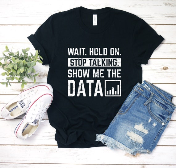 Chart Data T Shirt For Analysts Scientists Engineers Chart Data T Shirt For Analysts Scientists Engineers