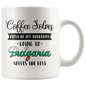Bulgaria Coffee Mug / Bulgaria Gifts / Bulgarian Coffee Mug / Bulgarian Present / Bulgarian Coffee Cup / Cute Bulgaria Souvenir