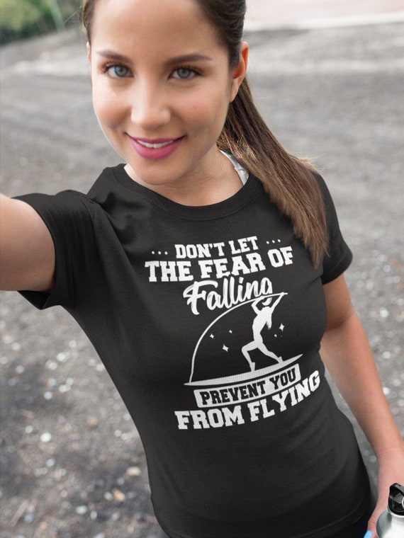 Pole Vaulter Don't Let The Fear Of Falling Prevent You Shirt Pole Vaulter Don't Let The Fear Of Falling Prevent You Shirt