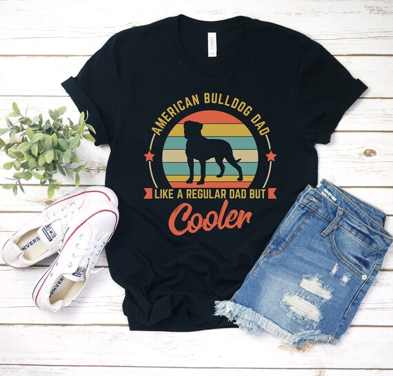 American Bulldog Dad T-Shirt, Hoodie, Sweatshirt, or Tank Top