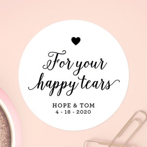 Happy Tears Stickers, Happy Tears Labels, Personalized Stickers, Foil Wedding Stickers, For Your Happy Tears Stickers, Favor Stickers, C020