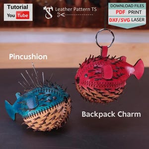 May include: A blue leather pufferfish pincushion with metal needles and a red leather pufferfish backpack charm with a metal keyring. Text includes Tutorial YouTube, Leather Pattern TS, and DOWNLOAD FILES PDF PRINT DXF/SVG LASER.