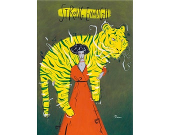 Illustration Poster Art A2 Tiger Woman - "Strong enough"
