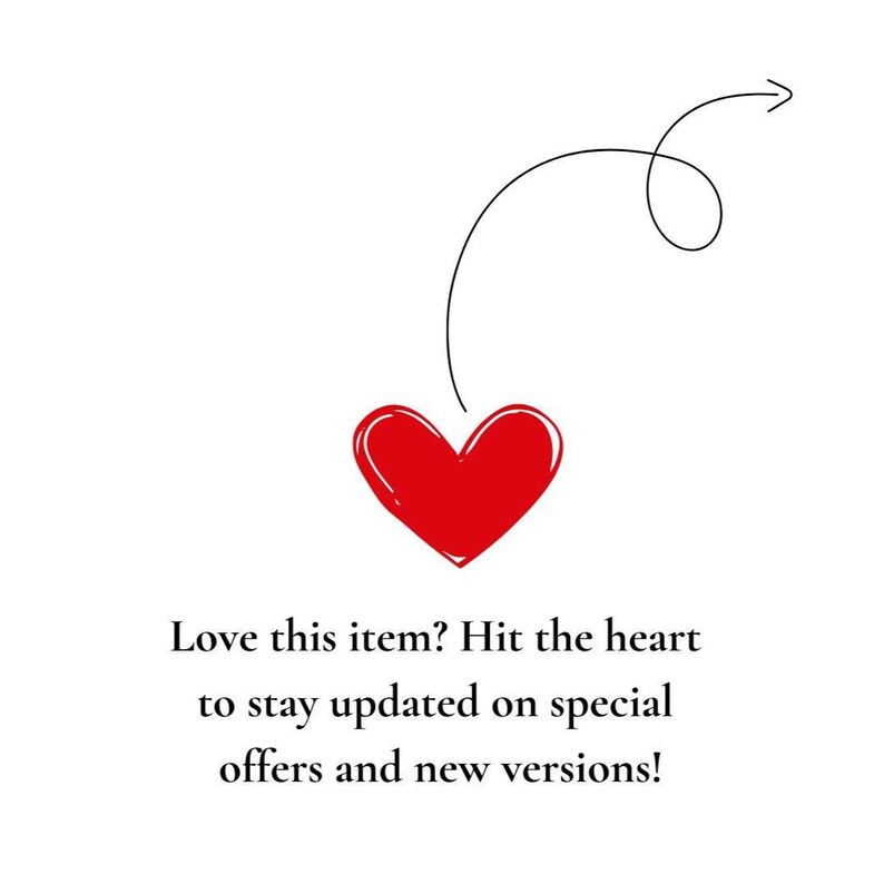May include: A red heart illustration with a curved arrow pointing towards it. Text below reads: "Love this item? Hit the heart to stay updated on special offers and new versions!"