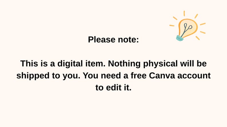 May include: Cream-colored background with text that reads "Please note: This is a digital item. Nothing physical will be shipped to you. You need a free Canva account to edit it." A lightbulb graphic is in the upper right corner.