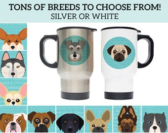 Adorable Dog Breed Design 14oz Travel Mug Stainless Steel Perfect Gift! Silver or White