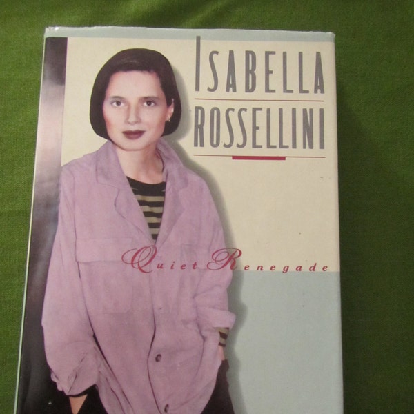 Isabella Rossellini * Quiet Renegade ** First Edition ** Cathleen Young ** 1989 **sj