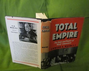 1951 ** Total Empire * Roots and Progress of World Communism ** Edmund A Walsh **sj