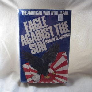 Eagle Against the Sun ** the American War With Japan** by