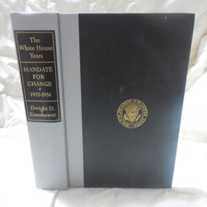 1963 ** The White House Years * Mandate for Change 1953-1956 ** Dwight D Eisenhower ** sj
