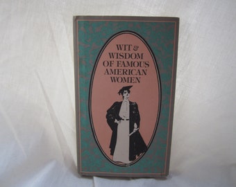 1986** Wit & Wisdom of Famous American Women ** Evelyn L Beilenson * Ann Tenebaum ** sj