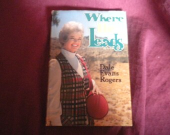 1974 ** Where He Leads ** Dale Evans Rogers** sj