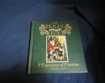 1991 ** Holly and the Ivy A Celebration of Christmas ** Barbara Seagall **sj