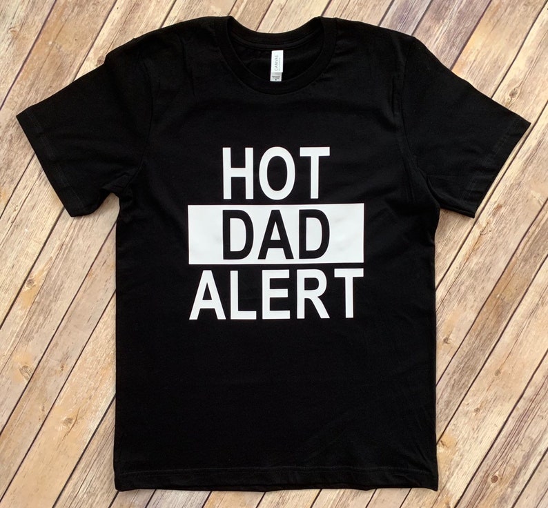 hot dad alert shirt