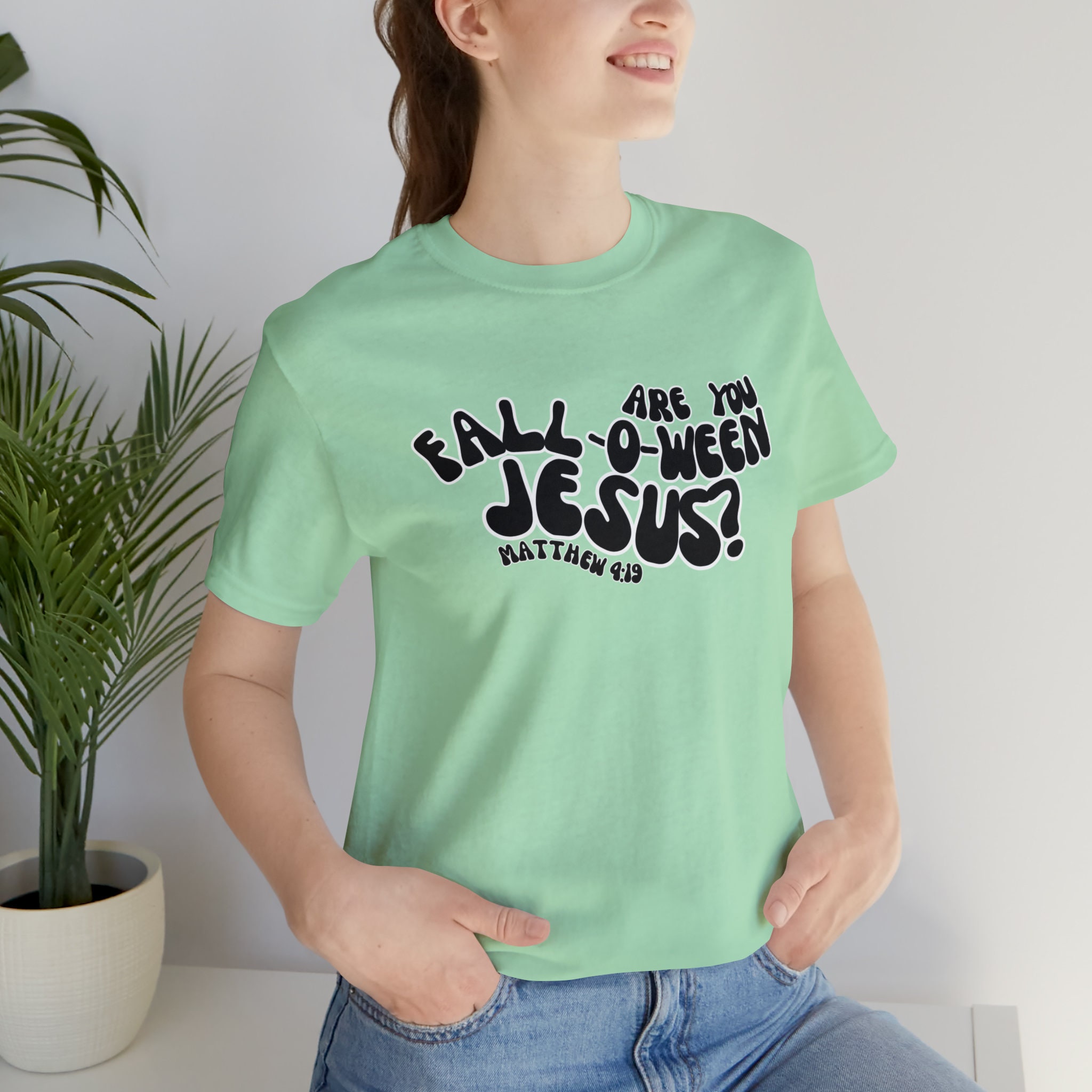 Discover Are you fall-o-ween Jesus Bella T-shirt|Fall-o-ween|Fall|Halloween|Jesus|Unisex Jersey Short Sleeve Tee|Halloween Tees|Jesus Tees