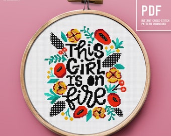 Funny text Cross Stitch Pattern, Flower Counted cross stitch, Embroidery Design, This Girl is On Fire, Instant download PDF pattern, xstitch