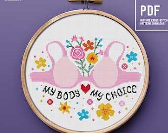 Patrón de punto de cruz My Body My Choice, tema Girl power, diseño de bordado feminista, gráfico PDF de descarga instantánea, decoración de la pared del hogar