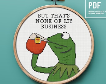 Funny meme cross stitch pattern, But That's none of my business, quote embroidery design, Home decor, PDF pattern instant download