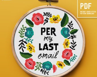 Funny Cross Stitch Pattern, Per My Last Email, Flower border counted cross stitch design, Embroidery pattern, Instant download PDF pattern