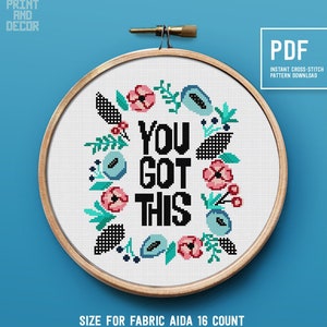 You Got This - Funny Cross Stitch Pattern, Flower Theme Counted cross stitch chart, Embroidery pattern, Instant download PDF pattern