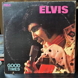 Elvis Presley-&quot;Good Times&quot; Vintage vinyl record album