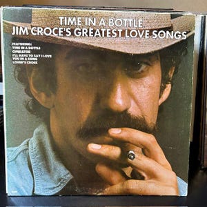 Jim Croce- "Time in a Bottle, Jim Croce's greatest Love Songs", 33 rpm 12" folk rock album, "Operator", "Photographs and Memories"