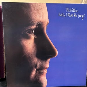 Phil Collins-&quot;Hello, I Must Be Going&quot; Vintage vinyl record album.  I Don&#39;t Care Anymore