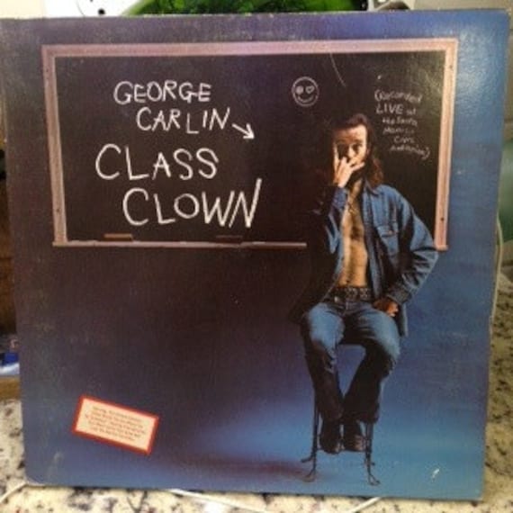George Carlin- "Class Clown", 33 rpm 12" comedy album, "I Use To be Irish Catholic", "Seven Words You Can Never Say On Television" comedy lp