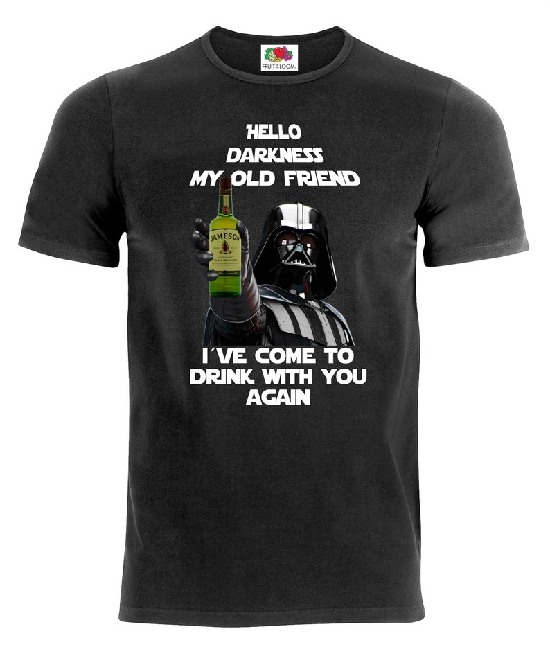 May include: Black t-shirt with a graphic of Darth Vader holding a bottle of Jameson Irish Whiskey. The text on the shirt reads "Hello darkness my old friend. I've come to drink with you again."