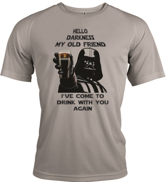 Grey Star Wars shirt|Funny shirt-Star Wars|Hello darkness my old friend|Star Wars gift|-Darth Vader lovers-Guinness-Jameson