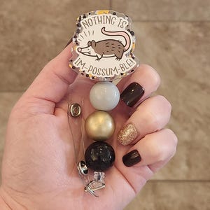 Nothing is im-possum-ble badge reel, possum lover badge clip, opossum badge reel, funny badge reel,  punny badge reel for work