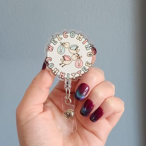 Welcoming committee badge reel, badge clip for labor and delivery, cute badge reel for l&d nurse, badge clip for obgyn, badge reel for rn