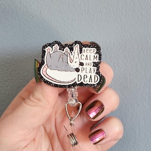 Keep calm and play dead badge reel, possum badge clip, opossum badge reel, funny badge reel,  vet tech badge reel, feral badge reel