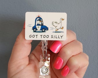 Got too silly goose badge reel, funny badge reel for work, funny badge reel for coworker, silly badge reel for nurse, spring badge reel