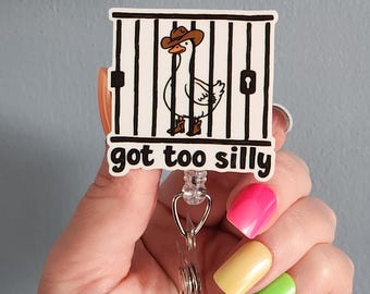 Got too silly goose badge reel, funny badge reel for work, funny badge reel for coworker, silly badge reel for nurse, western badge reel