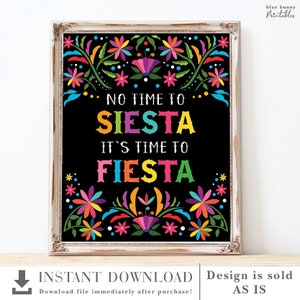 No Time to Siesta, It's Time to Fiesta Printable Sign. Mexican Floral Baby Shower Decoration. Birthday Party Decor Instant Download. CDM5