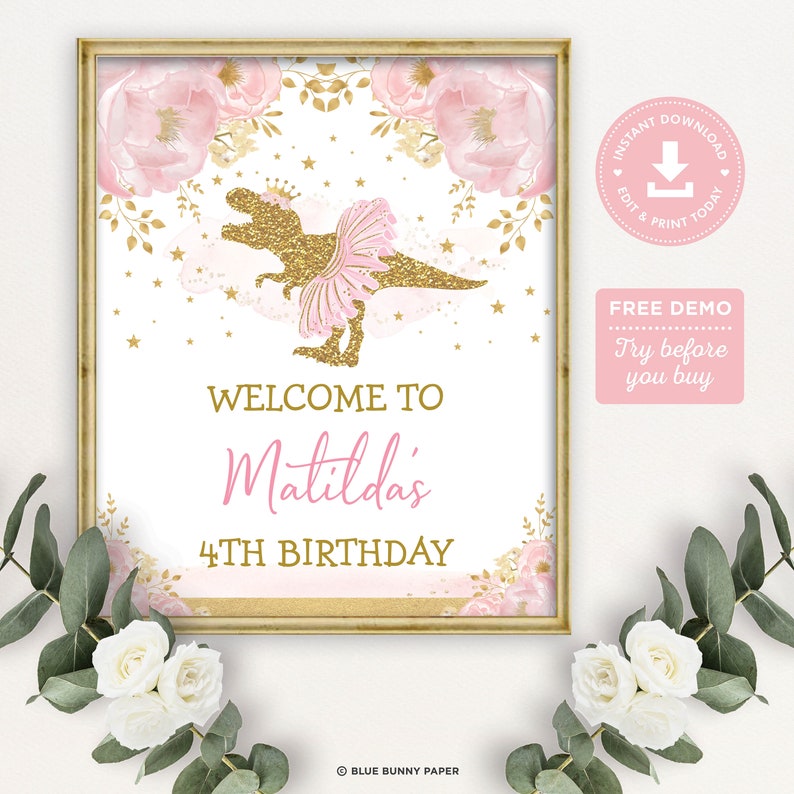 May include: A pink and gold printable sign featuring a gold glitter dinosaur wearing a pink tutu and a crown. The sign reads "Welcome to Matilda's 4th Birthday".