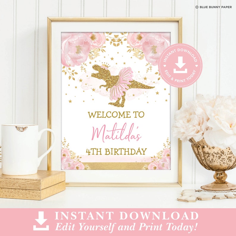 May include: Printable sign for a 4th birthday party featuring a gold glitter dinosaur wearing a pink tutu and a crown. The sign has a pink and gold floral design and the text "Welcome to Matilda's 4th Birthday".