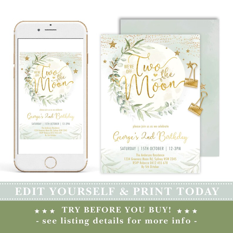 May include: Editable invitation for a 2nd birthday party with a moon and stars theme. The invitation features a watercolor illustration of a moon with the text "Two the Moon" in gold lettering. The invitation is decorated with green leaves and gold stars. The text "George's 2nd Birthday" is printed in gold lettering below the moon.