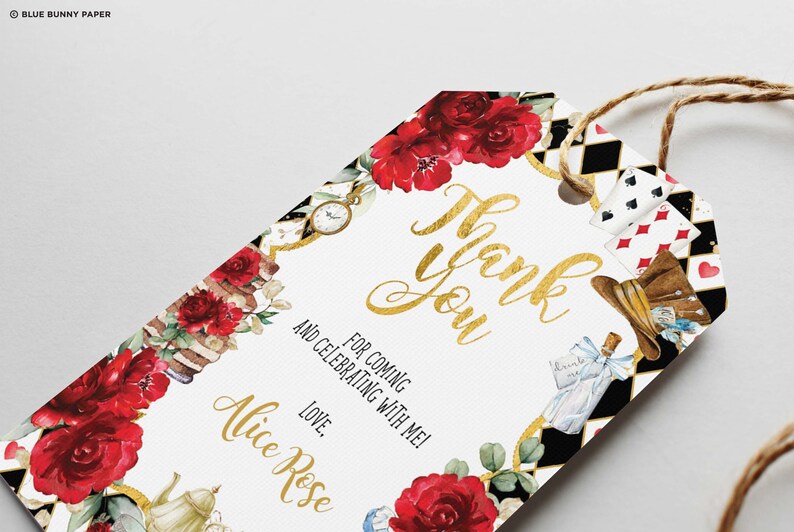 May include: White thank you tag with gold lettering that says "Thank You" and "For Coming and Celebrating with Me! Love, Alice Rose". The tag is decorated with red roses, playing cards, a pocket watch, and a Mad Hatter hat.