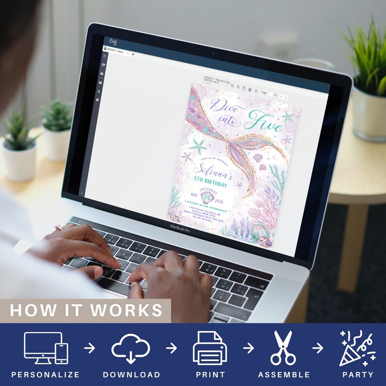 May include: A laptop displays a mermaid-themed birthday invitation with the text "Dive into Five." The invitation features a purple and gold mermaid tail, starfish, and coral. The screen also shows the steps: Personalize, Download, Print, Assemble, and Party.